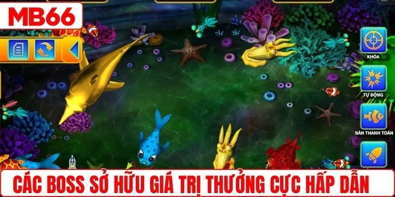 Các boss sở hữu giá trị thưởng cực hấp dẫn 