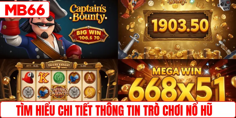 Tìm hiểu chi tiết  thông tin trò chơi nổ hũ